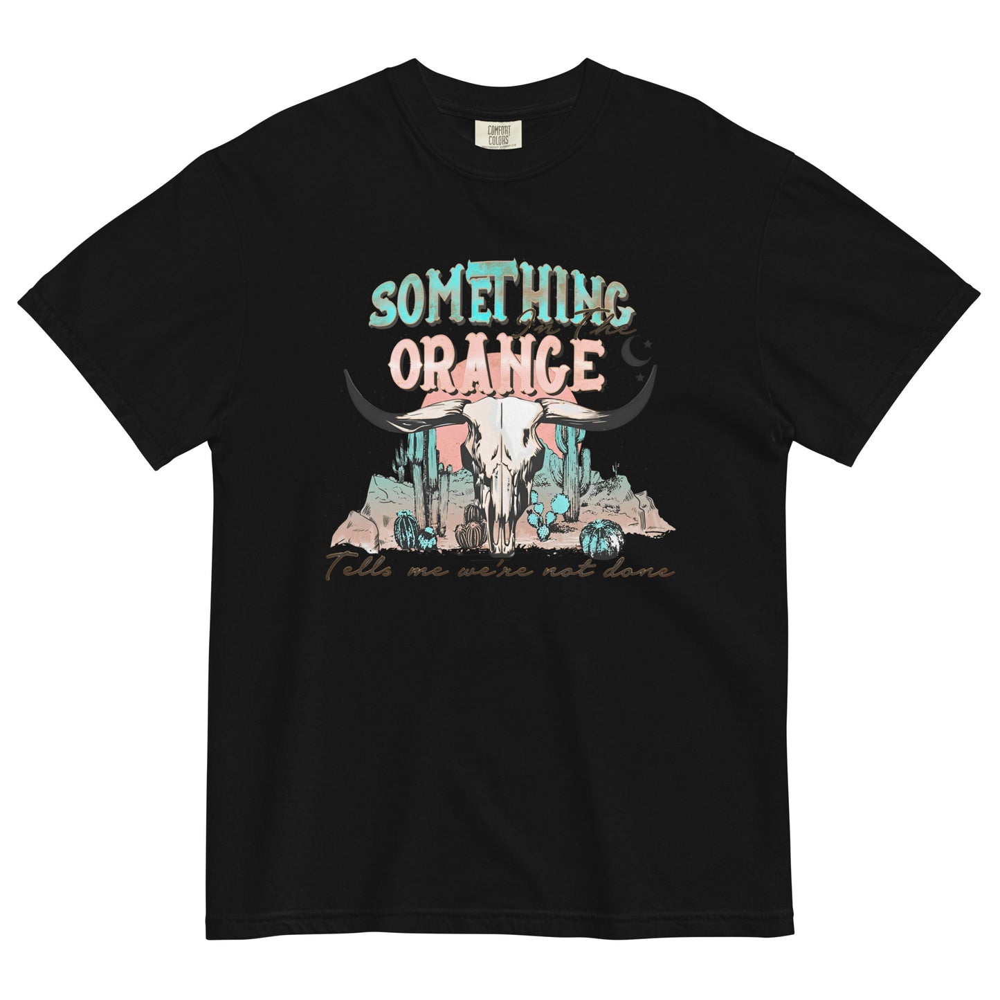 "Something in the Orange" Comfort Colors Graphic Tee