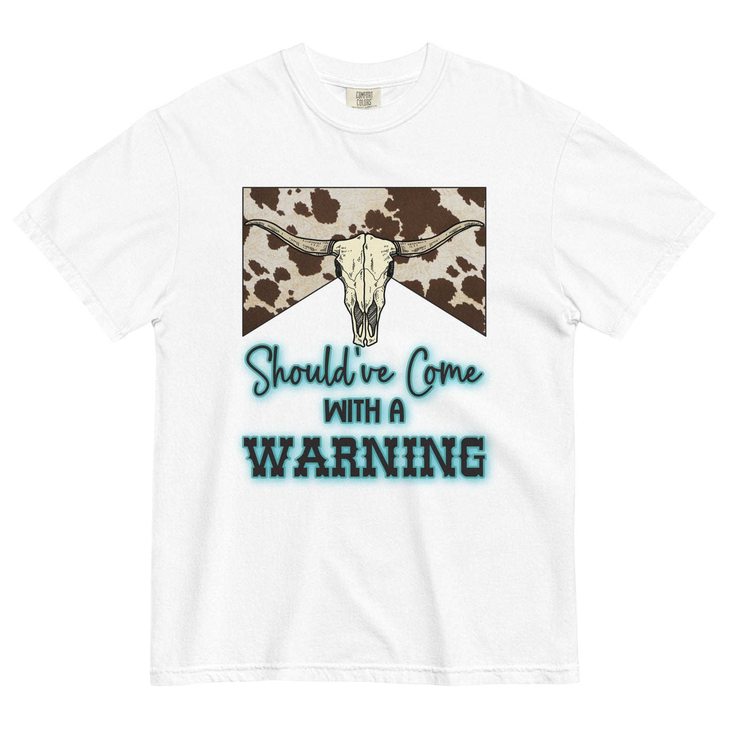 "Come with a warning" Comfort Colors Graphic Tee