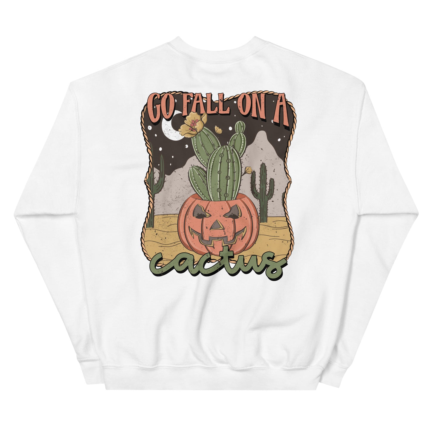 "Go Fall On a Cactus" Sweatshirt